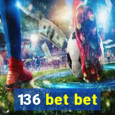 136 bet bet